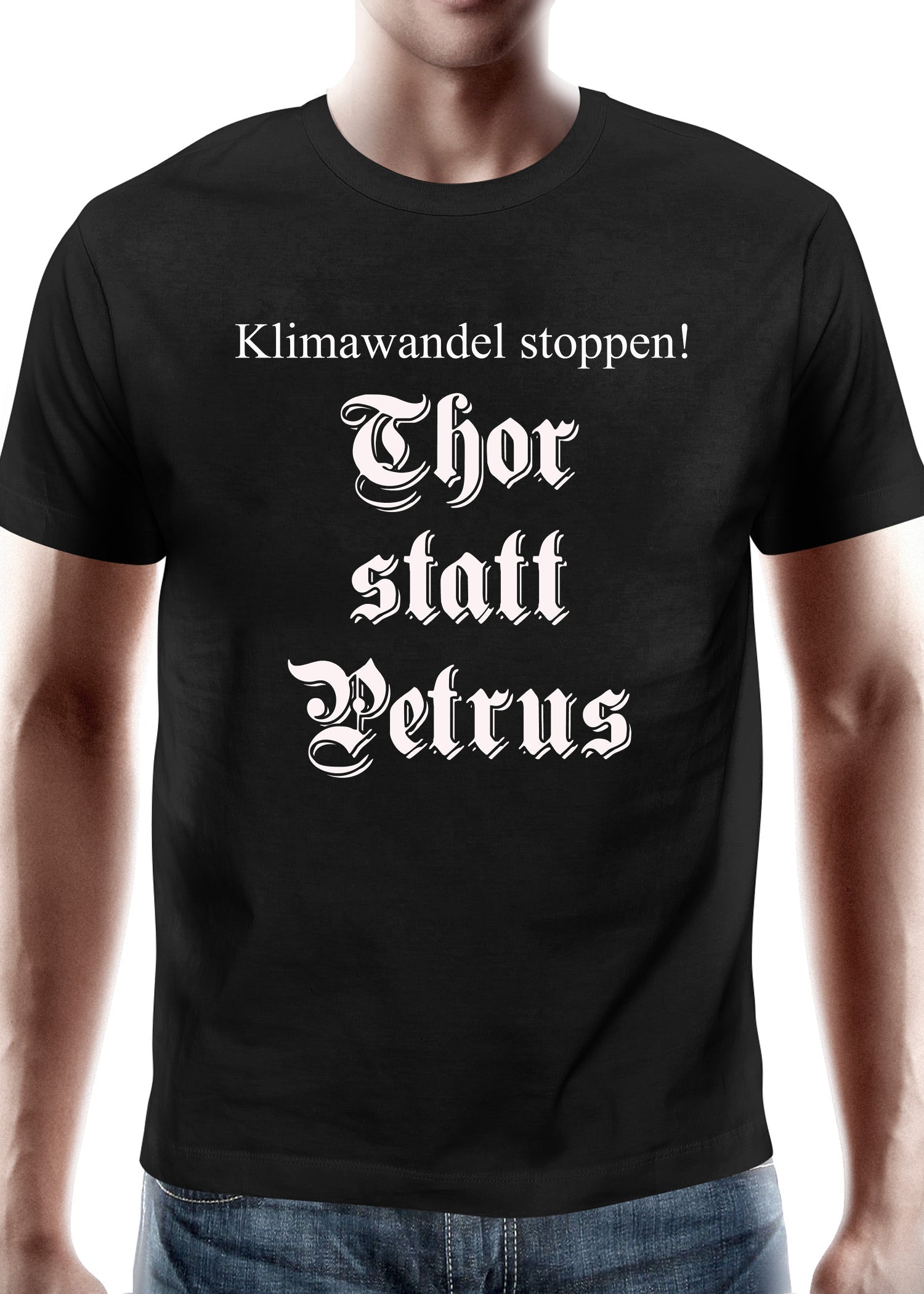 Thor statt Petrus T Shirt: Klimawandel stoppen