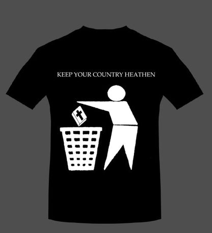 Heathen Statement T Shirt   Keep your country heathen