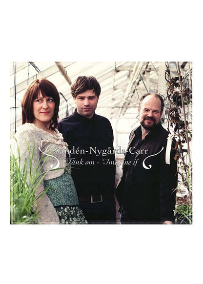 Sandén, Nygårds &amp; Carr: Tänk om   Schwedischer Folk