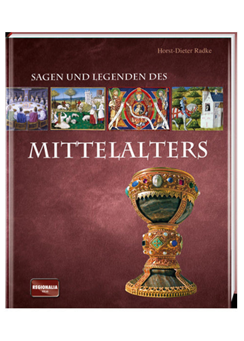 Sagen &amp; Legenden des Mittelalters: Helden &amp; Mythen