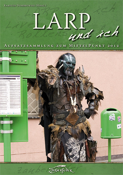 LARP &amp; Ich: Spannende Aufsätze zum MittelPunkt 2012