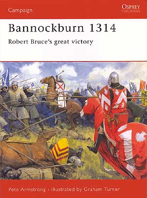 Bannockburn 1314: Robert Bruces Triumph (Osprey CAM 102)