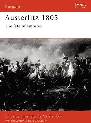 Austerlitz 1805: Napoleons Triumph   Osprey Campaign