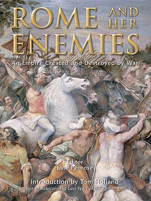 Rom und seine Feinde: Aufstieg und Fall des Weltreichs