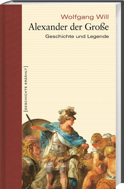 Alexander der Große: Zwischen Geschichte und Legende