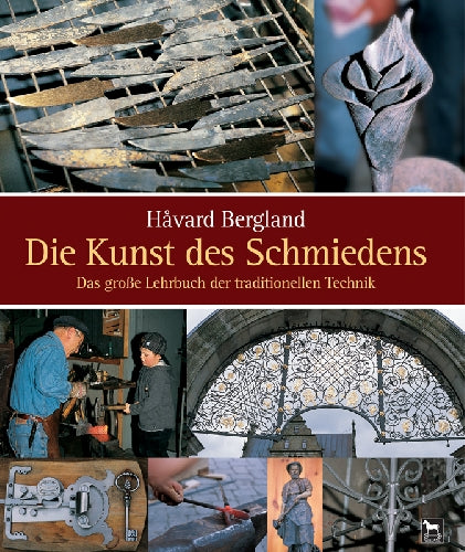 Die Kunst des Schmiedens: Das große Lehrbuch