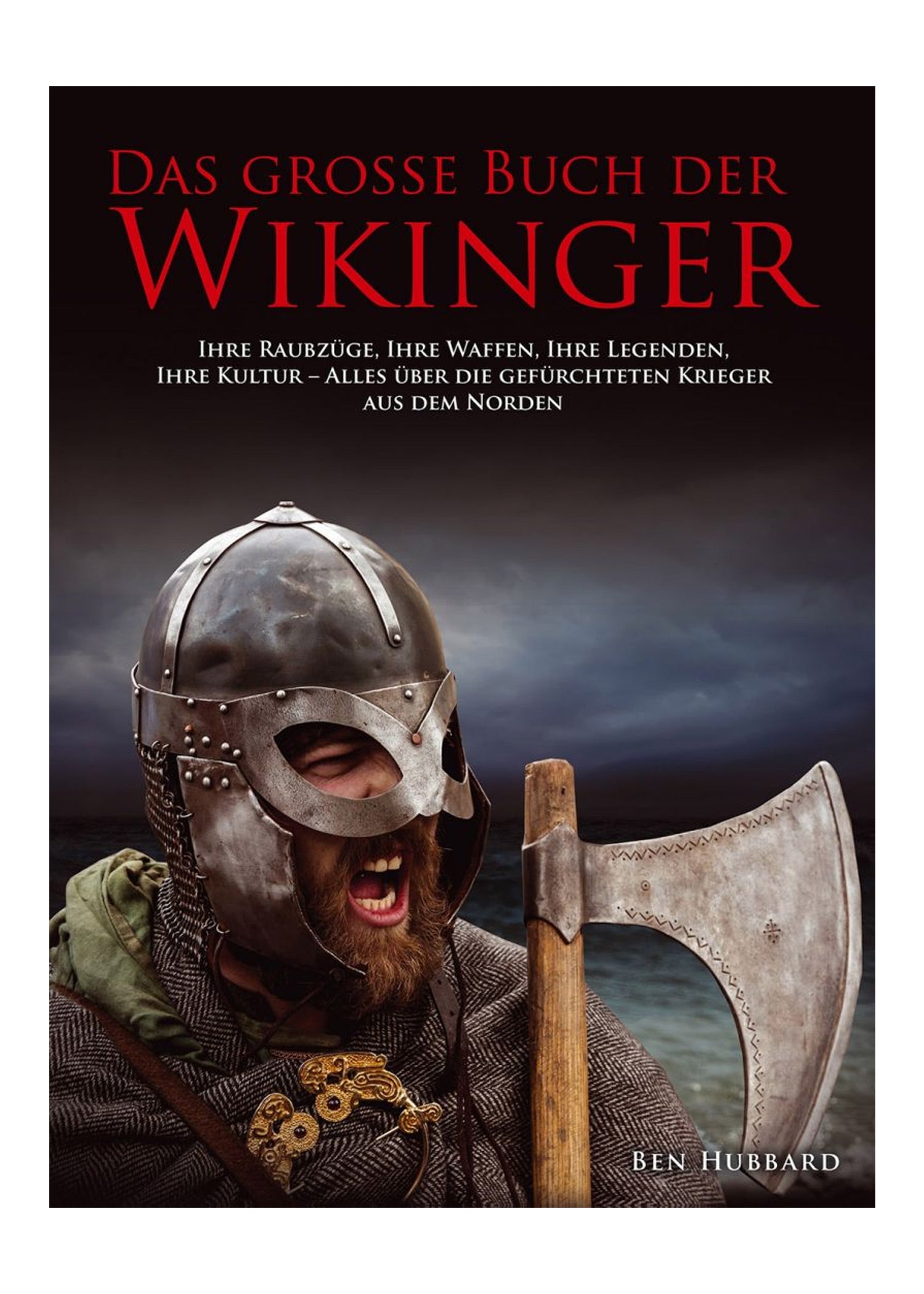 Das grosse Wikinger Buch: Geschichte, Mythen &amp; Fakten