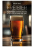 Freibier: 41 libertäre Hymnen an das Bier