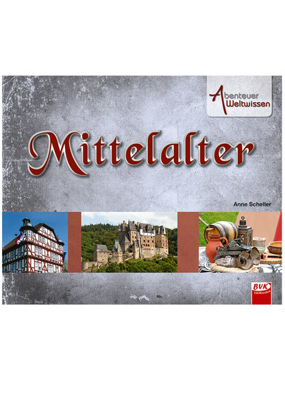 Abenteuer Weltwissen: Zeitreise ins Mittelalter