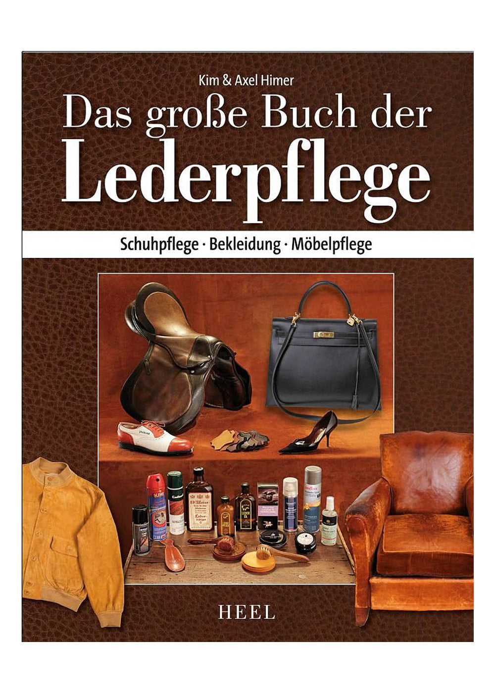 Das große Buch der Lederpflege: Profiwissen von Himer