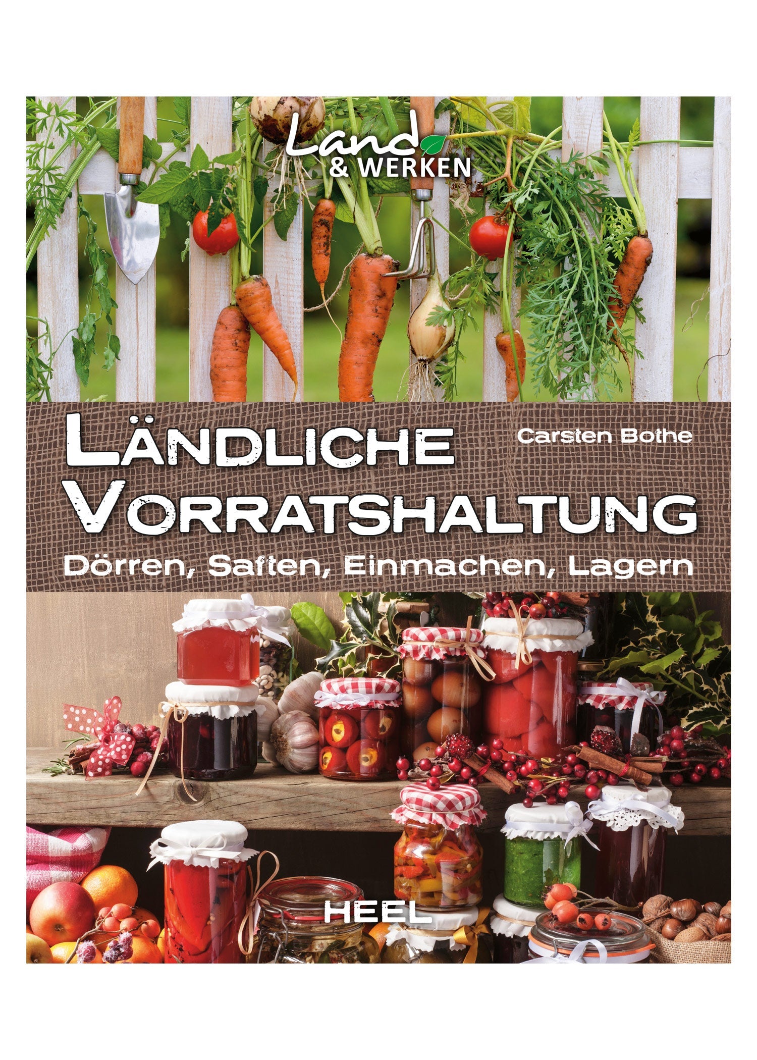 Ländliche Vorratshaltung: Traditionell konservieren