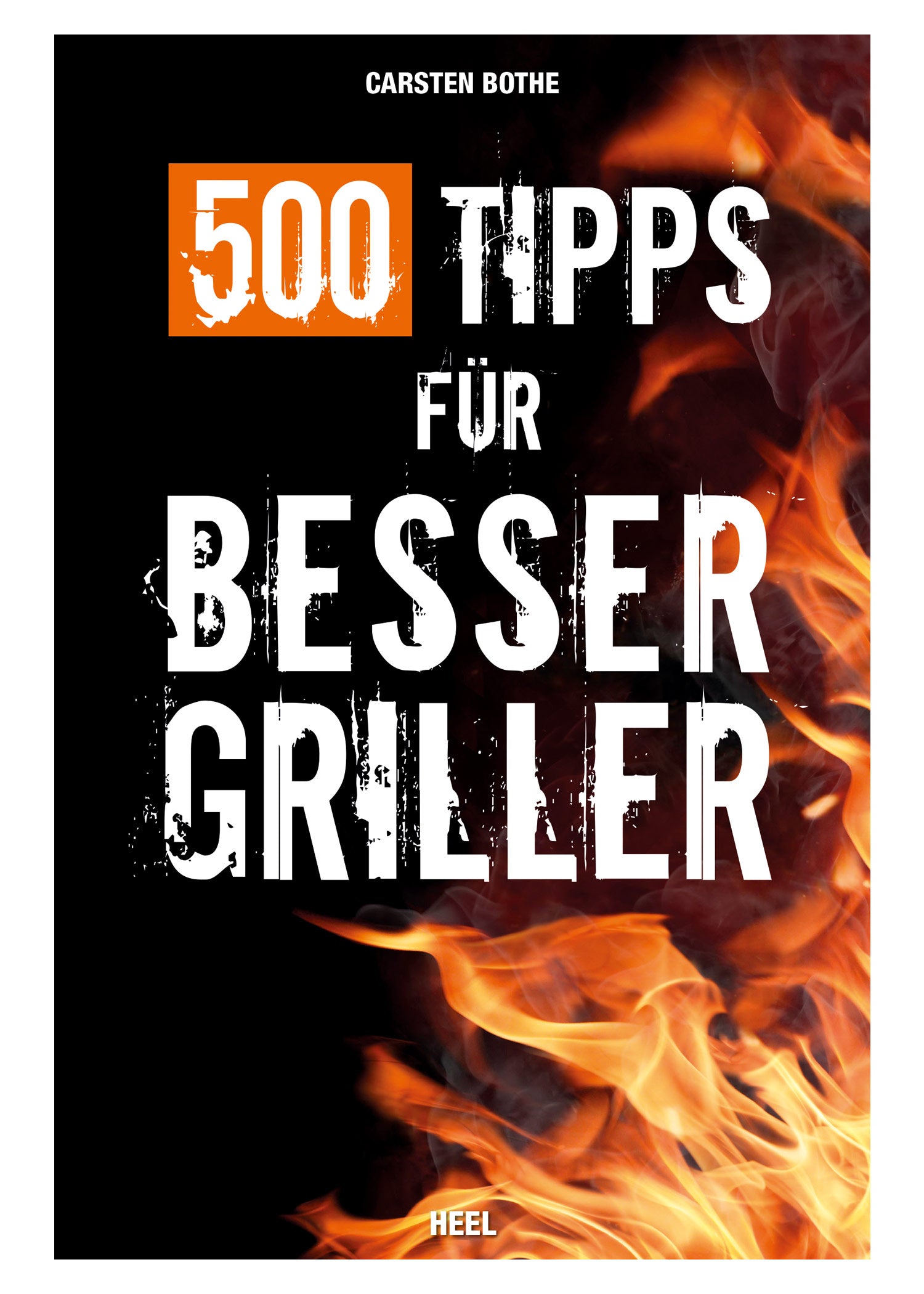 500 Profi Tipps für Bessergriller – Das große Grillbuch