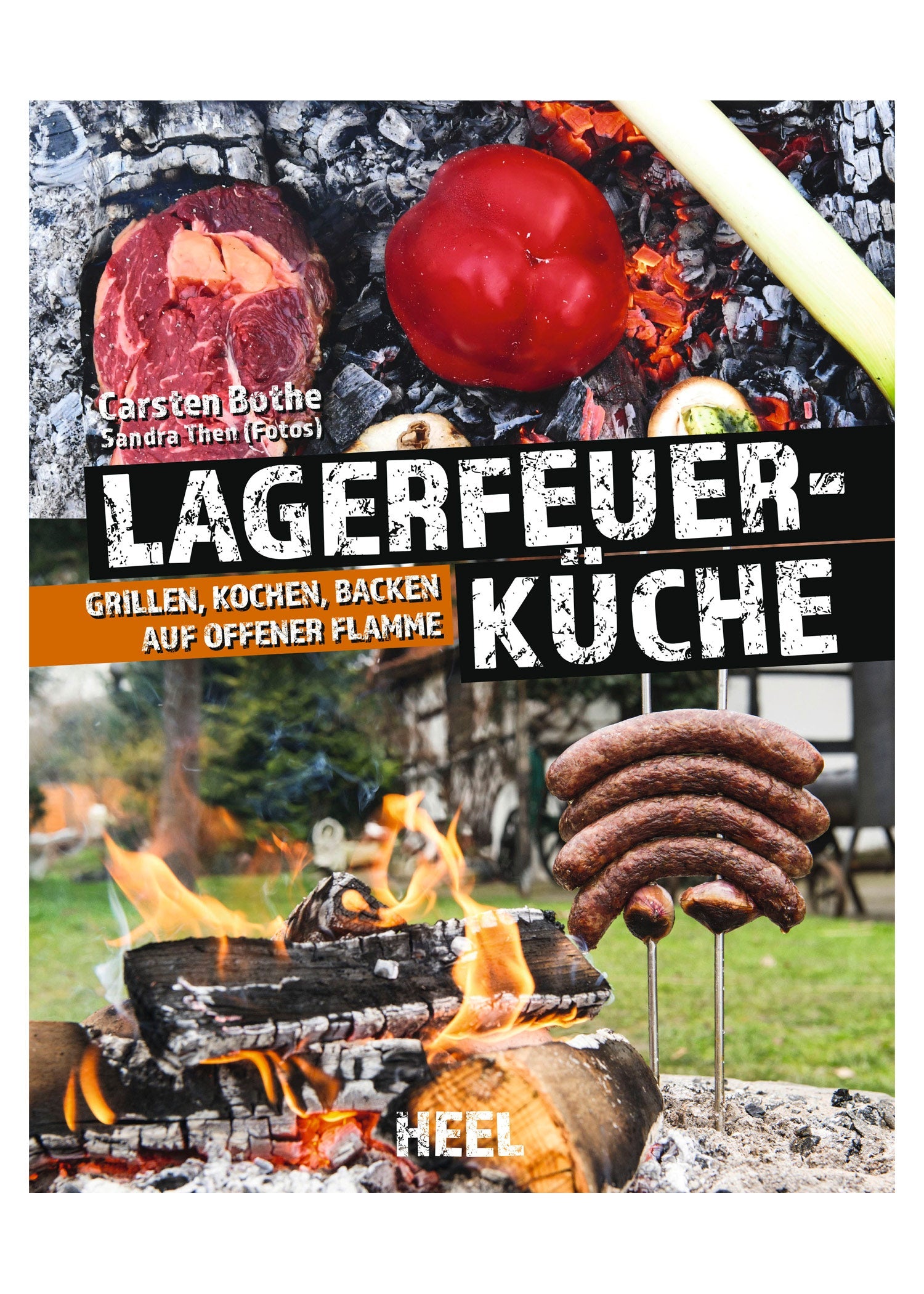 Faszination Lagerfeuerküche: Profi Tipps &amp; Rezepte