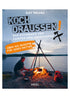 Abenteuer Outdoorküche: Ray Mears – Koch draußen!
