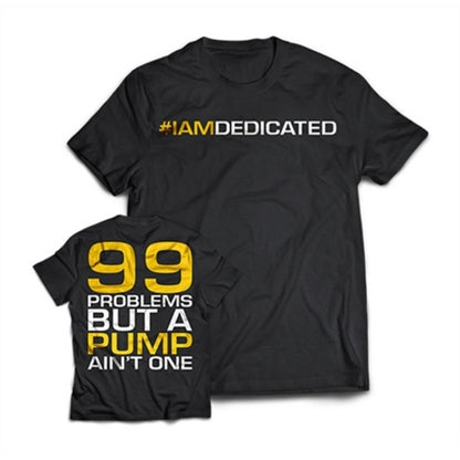 Dedicated T-Shirt 99 Problems M
