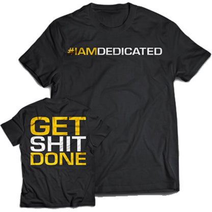 Dedicated T-Shirt Get Shit Done M