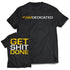 Dedicated T-Shirt Get Shit Done Xxl