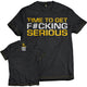 Dedicated TShirt Time to get serious S
